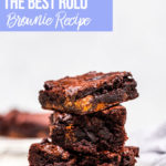 stack of three rolo brownies