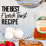 small saucepan pouring warmed syrup on top of the best french toast recipe