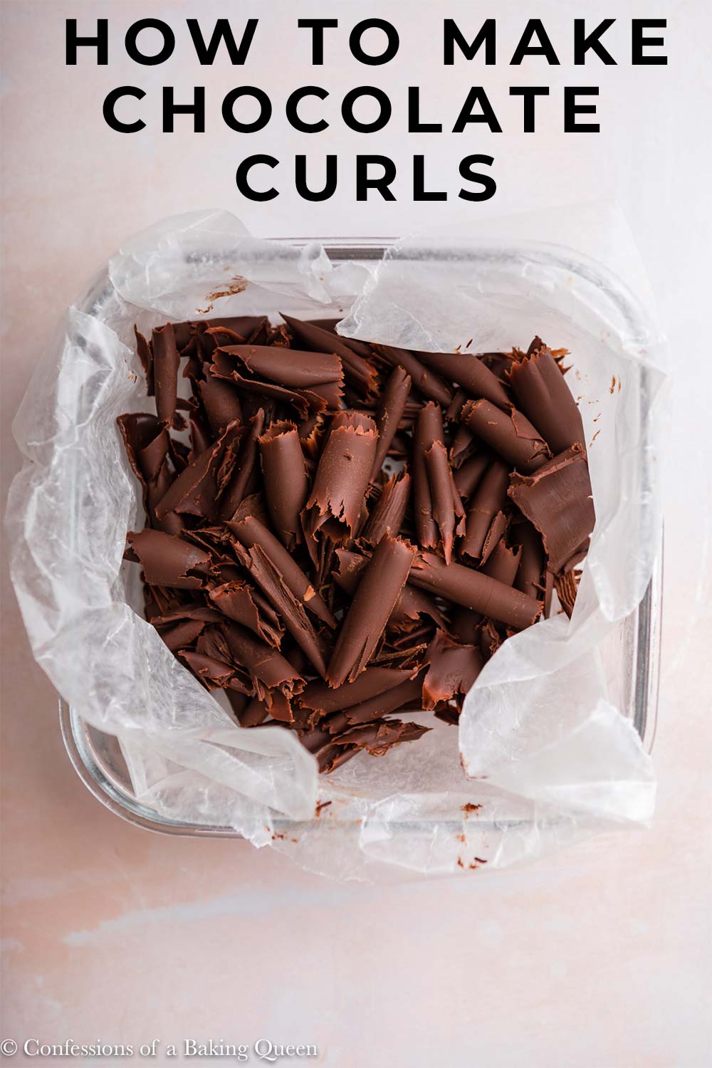 How to Make Chocolate Curls Confessions of a Baking Queen